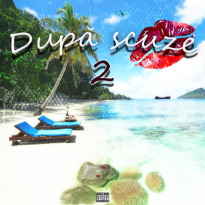 Dupa Scuze 2 (Explicit)