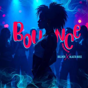 Bounce (Blastaboss Remix)