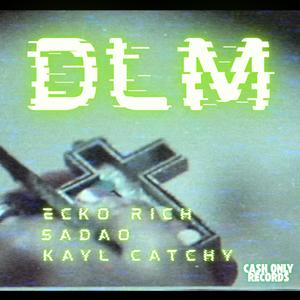 DLM (feat. SADAO & KAYL CATCHY) (Explicit)