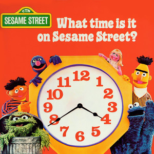 Sesame Street: What Time Is It On Sesame Street?