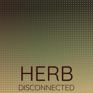 Herb Disconnected