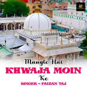 Mangte Hai Khwaja Moin Ke
