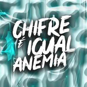 CHIFRE É IGUAL ANEMIA (Explicit)