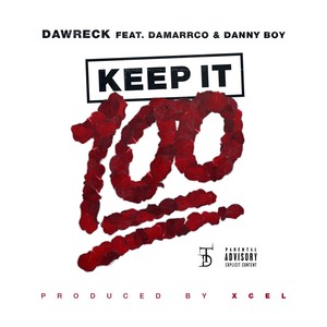 Keep It 100 (feat. Danny Boy & Damarrco)