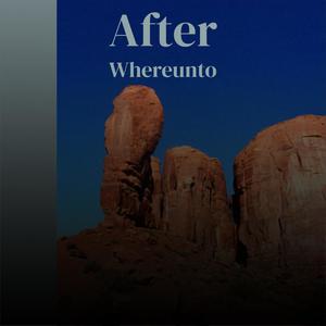 After Whereunto