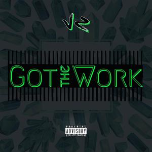 Got the Work (Explicit)