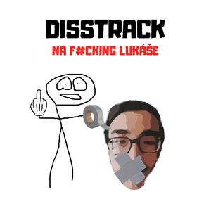 Disstrack na ****ing Lukáše (Explicit)