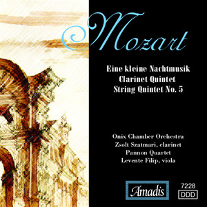 MOZART, W.A.: Kleine Nachtmusik (Eine) / Clarinet Quintet, K. 581 / String Quintet No. 6, K. 614: IV. Allegro (Szatmari, Pannon Quartet)