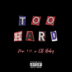 Too Hard (Explicit)