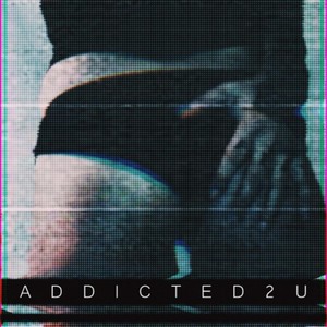 Addicted2U