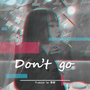 Don't go