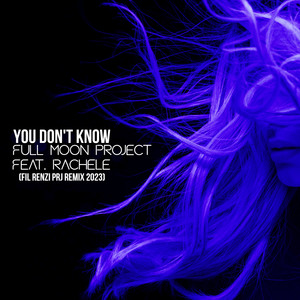 You Don't Know (Fil Renzi Prj Remix 2023)