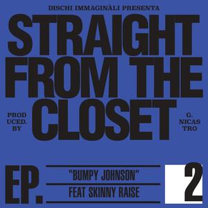 Straight from the closet (ep. 2) [Bumpy Johnson] (feat. Skinny Raise) (Explicit)
