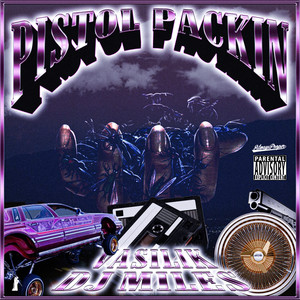 PISTOL PACKIN' (Explicit)