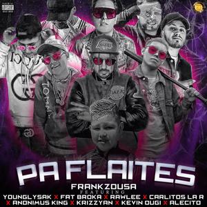 Pa flaites(feat. Fat Broka, Anonimus Kiing, Alecito, Kevin Ougi, Carlitos la R & Kryzzian)