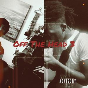 Off The Head 3 (feat. Hotboyfat) [Explicit]