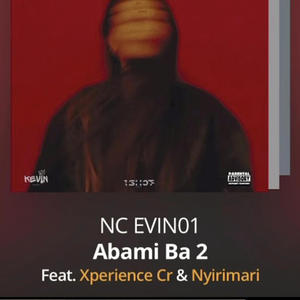 ABAMI BA 2 (feat. Nyirimari, Xperience & NC EVIN01) (Explicit)