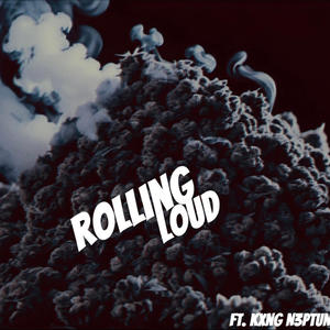 Rolling Loud (feat. KXNG N3PTUNE) (Explicit)