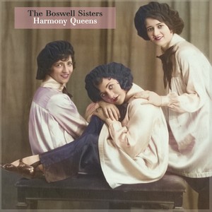 Harmony Queens - The Boswell Sisters' Timeless Vocal Jazz