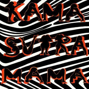 Kama Sutra Mama (Explicit)