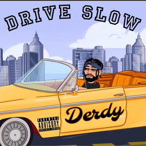 Drive Slow (Explicit)