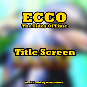 Ecco Tides of Time - Title Screen (Rock Cover)