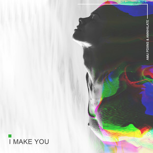 I Make You