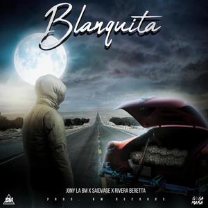 BLANQUITA (feat. Saidvage & Rivera Beretta)