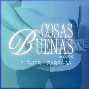 Cosas Buenas (Acoustic)