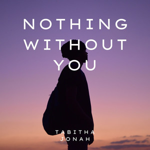 Nothing Without You