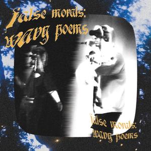 wavy poems (feat. false morals) [Explicit]