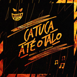 CATUCA ATÉ O TALO (Explicit)