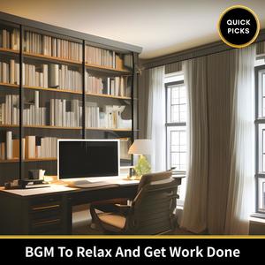 Bgm to Relax and Get Work Done