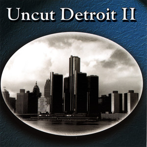 Uncut Detroit II