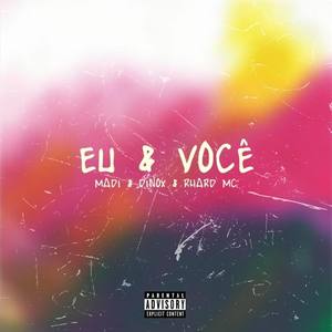 Eu e Você(feat. Dinox & Rhard Mc) (Explicit)