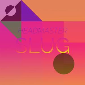 Headmaster Slug