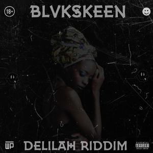 Delilah Riddim (Explicit)