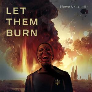 Let Them Burn (Explicit)