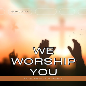 We Worship You