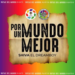 Por un mundo mejor (feat. Shiva El Dreamboy) [Rutas del Mundo 2024]