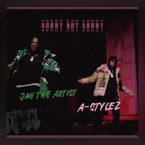 Sorry Not Sorry (feat. A-STYLEZ) (Explicit)