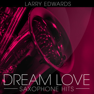 Dream Love - Saxophone Hits