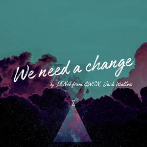 We Need A Change (Junjaman Remix Version)