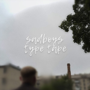 sadboys type tape (Explicit)