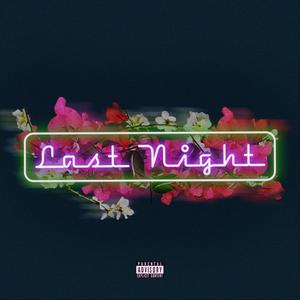 Last Night (feat. Miles Squiers) [Explicit]