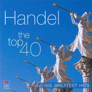 Handel: The Top 40 – His Greatest Hits