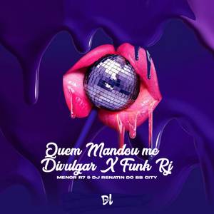 QUEM MANDOU ME DIVULGAR X FUNK RJ (Explicit)