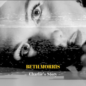 Beth Morris - Charlie's Story (Explicit)
