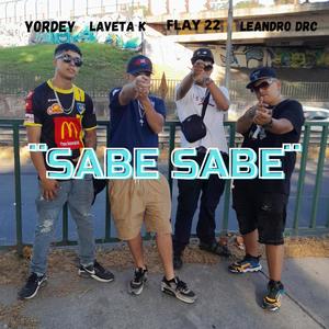 SABE SABE (feat. Leandro DRC, Flay 22 & Laveta K)