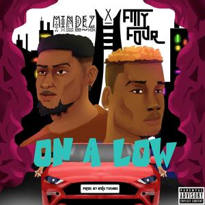 On A Low (feat. Fitty Four) (Explicit)